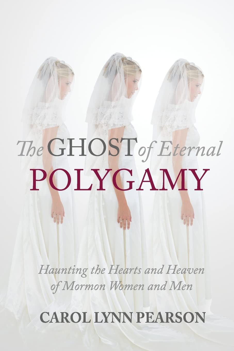 The Ghost of Eternal Polygamy: Haunting the Hearts and Heaven of Mormon Women and Men Social Sciences