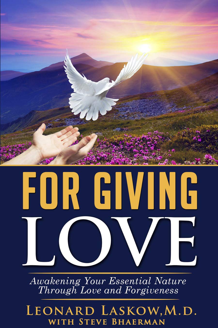 For Giving Love: Awakening Your Essential Nature Through Love and Forgiveness book