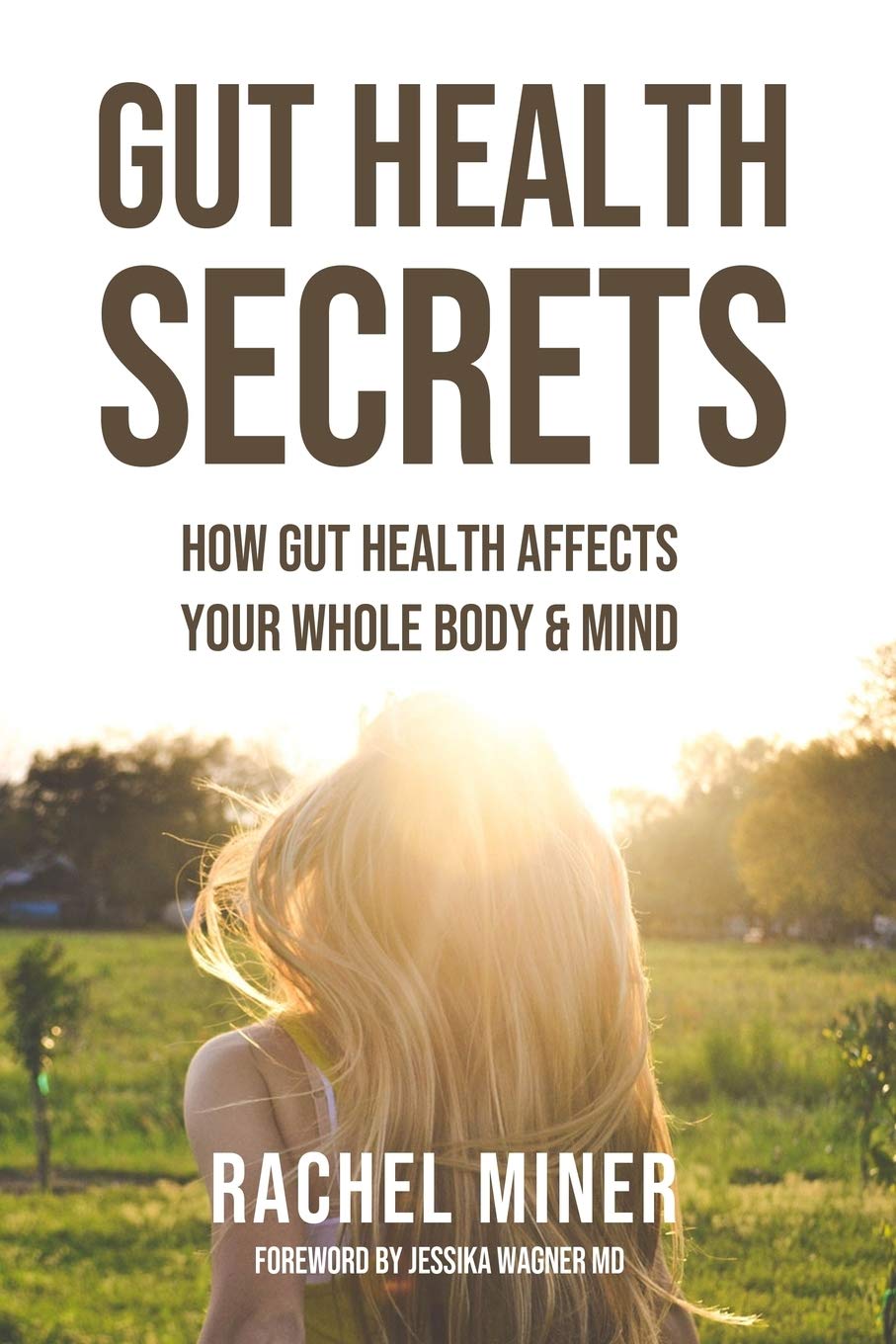 Gut Health Secrets: How Gut Health Affects Your Whole Body & Mind Health, Nutrition & Fitness