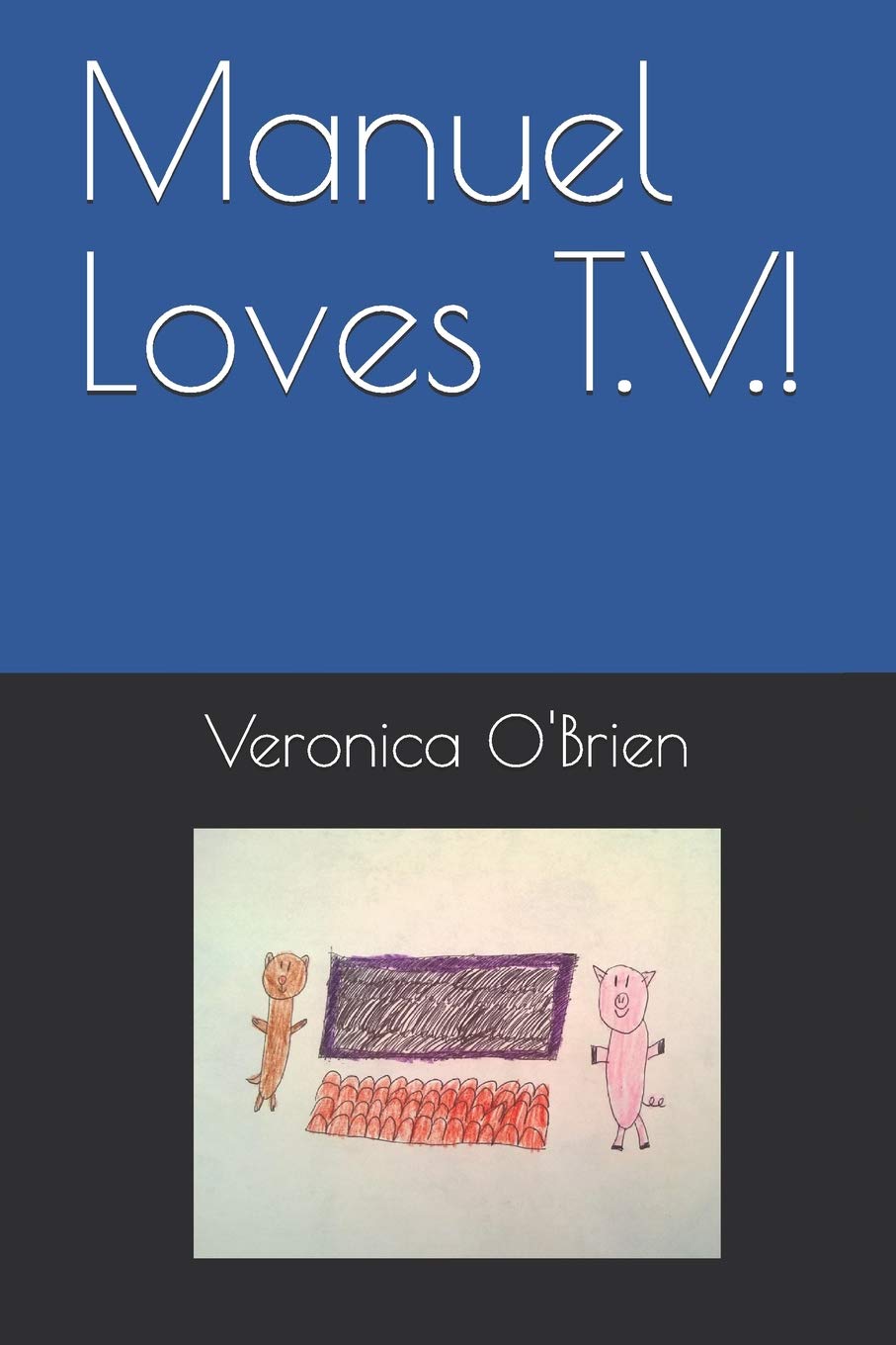 Manuel Loves T.V.! (Manuel and Max's Adventures, Band 3) Novels & Short Stories