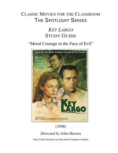 Classic Movies for the Classroom The Spotlight Series: Key Largo Study Guide: Moral Courage in the Face of Evil Photography