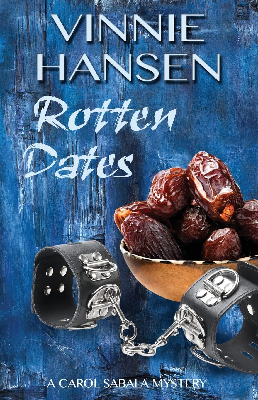 Rotten Dates: A Carol Sabala Mystery (A Carol Sabala Murder Mystery, Band 3) Contemporary literature