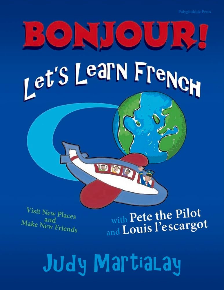Bonjour! Let's Learn French: Visit New Places and Make New Friends: Visit New Places and Make New Friends Volume 1 Foreign Languages ​​& Dictionaries