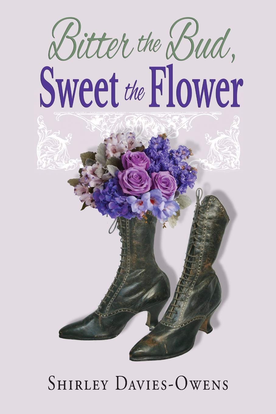 BITTER the BUD, SWEET the FLOWER Historical Fiction
