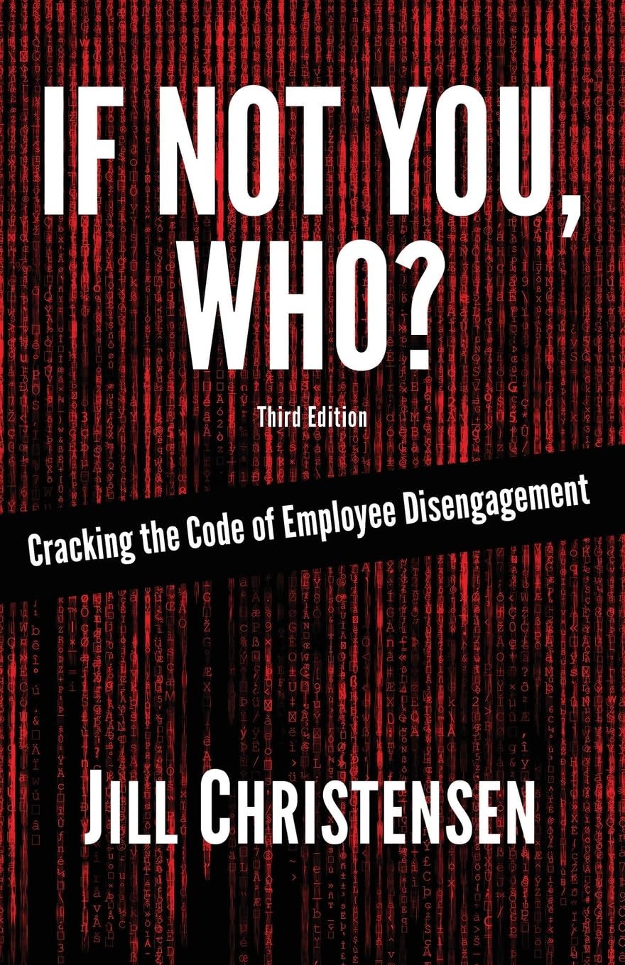 If Not You, Who? Cracking the Code of Employee Disengagement Business, Finance & Career