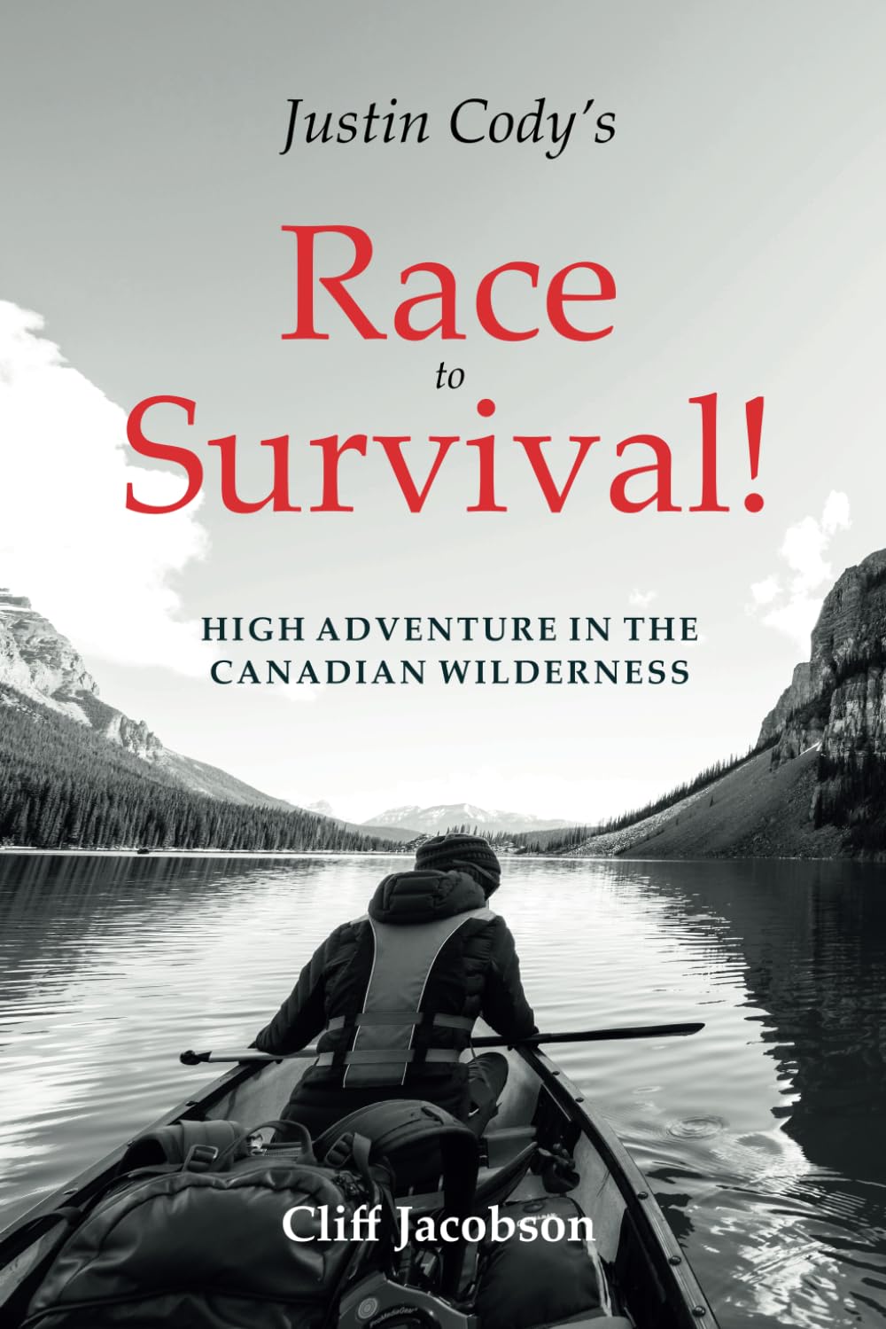Justin Cody's Race to Survival!: High Adventure in the Canadian Wilderness Action & Adventure