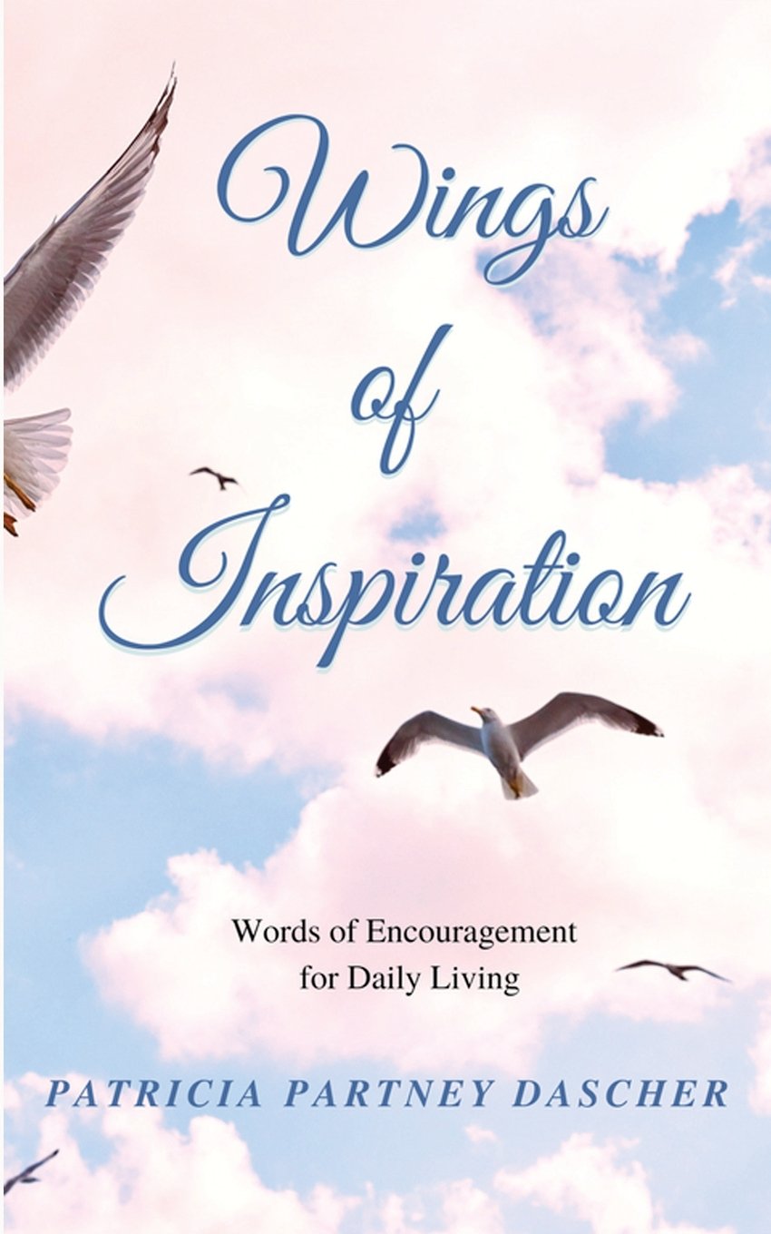 Wings of Inspiration: Words of Encouragement for Daily Living book