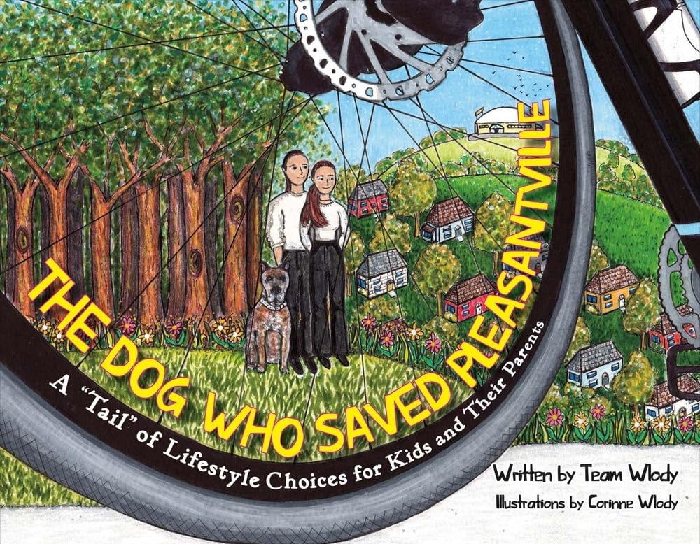 The Dog Who Saved Pleasantville: A "tail" of Lifestyle Choices for Kids and Their Parents: A Tail of Lifestyle Choices for Kids and Their Parents Volume 1 Parents & Children