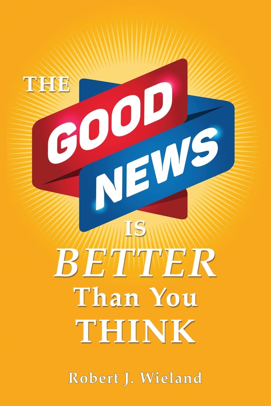 The Good News Is Better Than You Think Religion & Esotericism