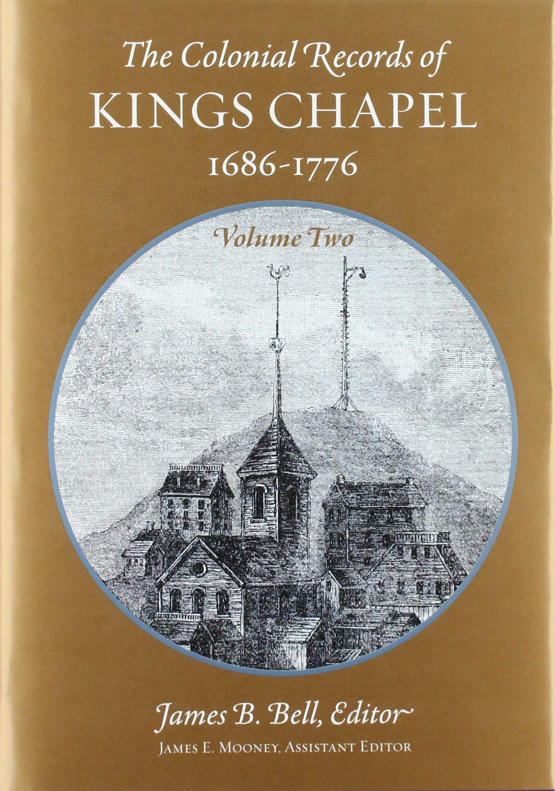The Records of Kings Chapel, Boston: Volume 2 (Publications of the Colonial Society of Massachusetts, 91, Band 2) Film, Art & Culture