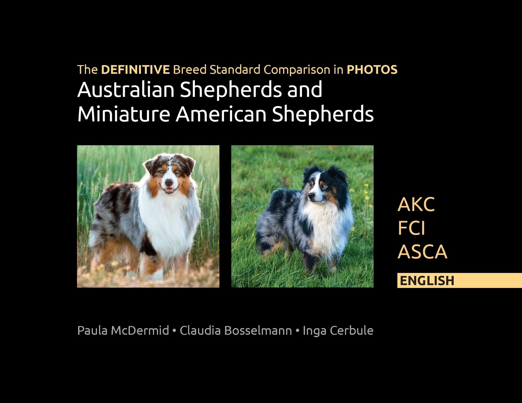 The DEFINITIVE Breed Standard Comparison in PHOTOS for Australian Shepherds and Miniature American Shepherds: Akc, Fci, Asca. English Pets