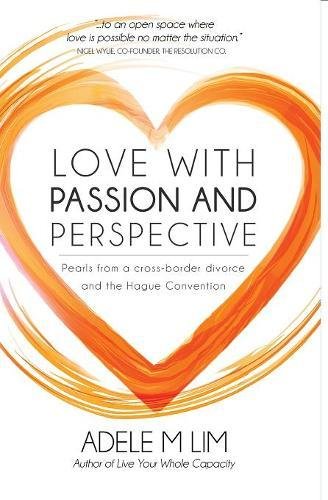 Love with Passion and Perspective: Pearls from a Cross-Border Divorce and the Hague Convention book