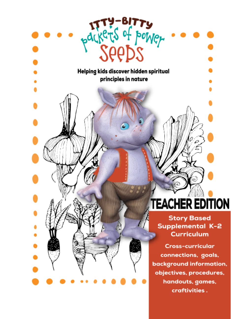 Seeds: Itty-Bitty Packets of Power Teacher Manual Education & Training