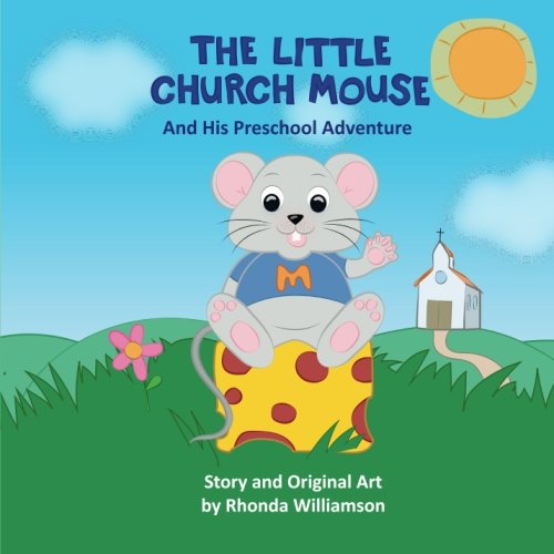 The Little Church Mouse And His Preschool Adventure Novels & Short Stories