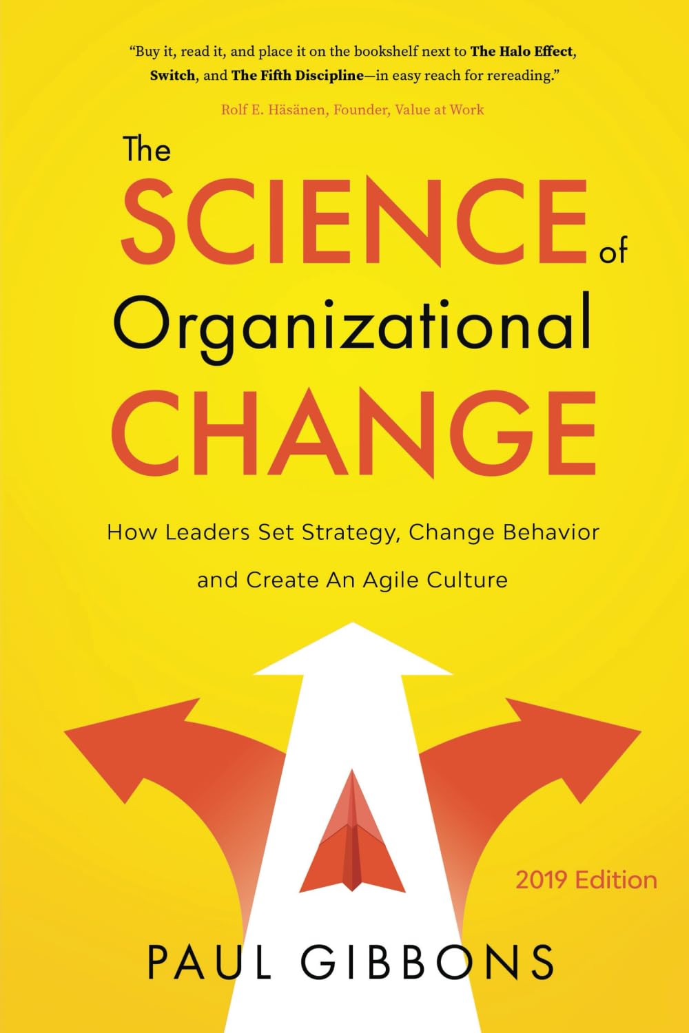 The Science of Organizational Change: How Leaders Set Strategy, Change Behavior, and Create an Agile Culture (Leading Change in the Digital Age, Band 1) Business, Finance & Career