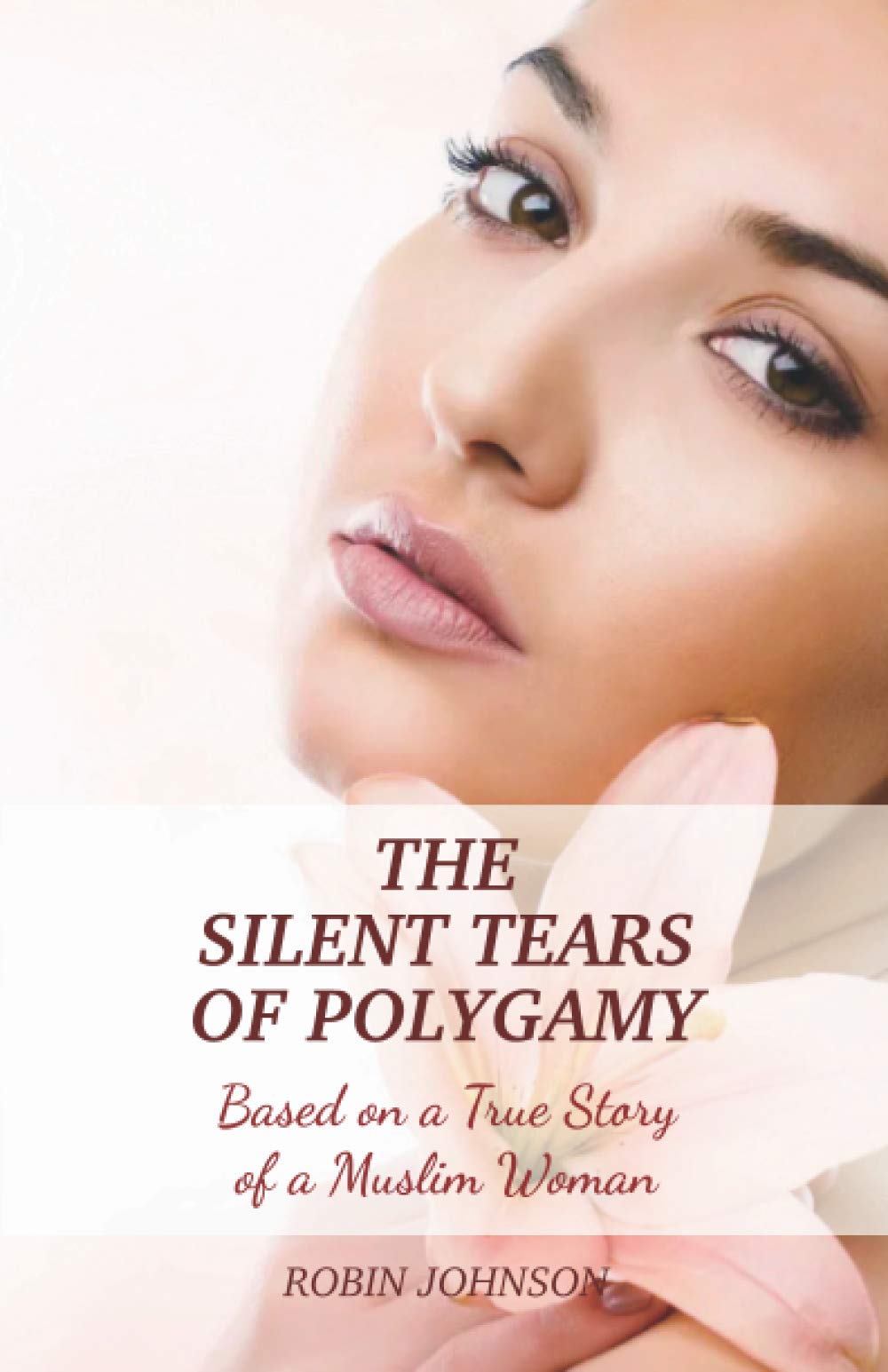 The Silent Tears of Polygamy: Based on a True Story of a Muslim Woman book