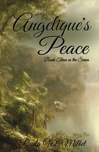Angelique's Peace: Book Three in the Series Historical Fiction