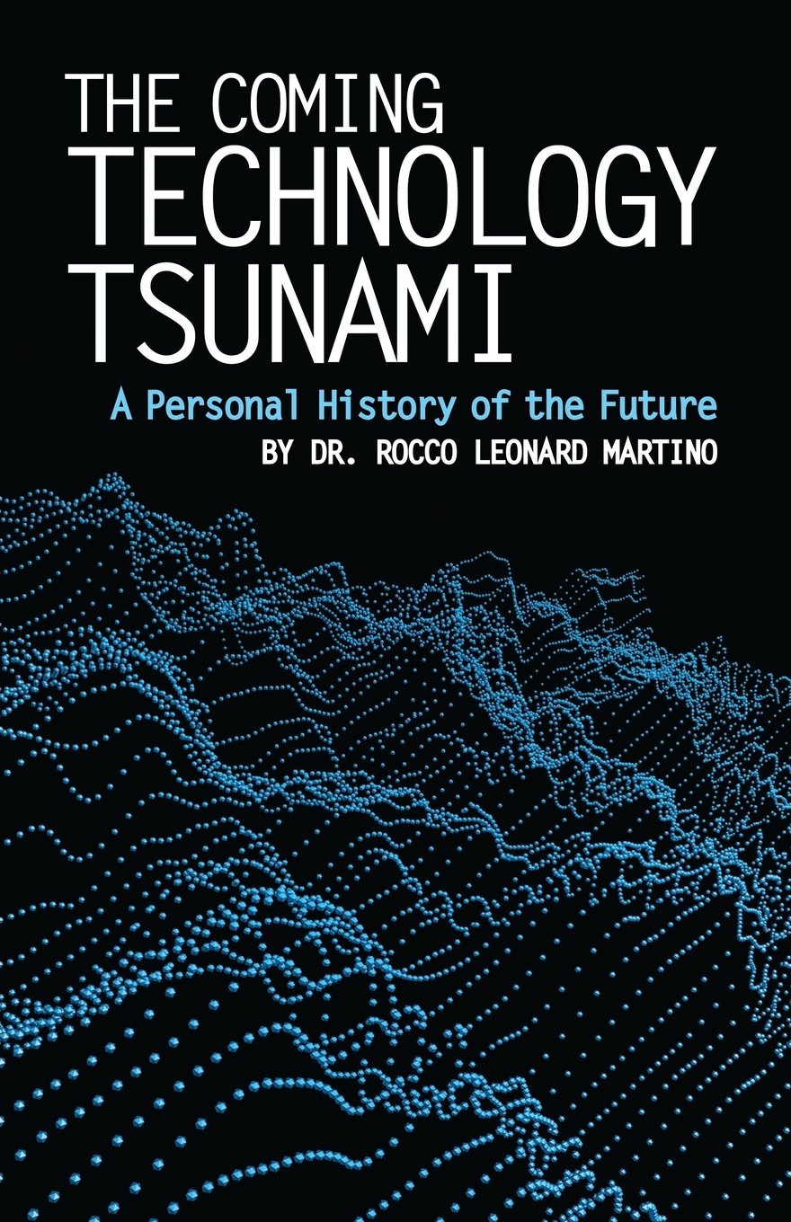 The Coming Technology Tsunami: A Personal History of the Future Business, Finance & Career
