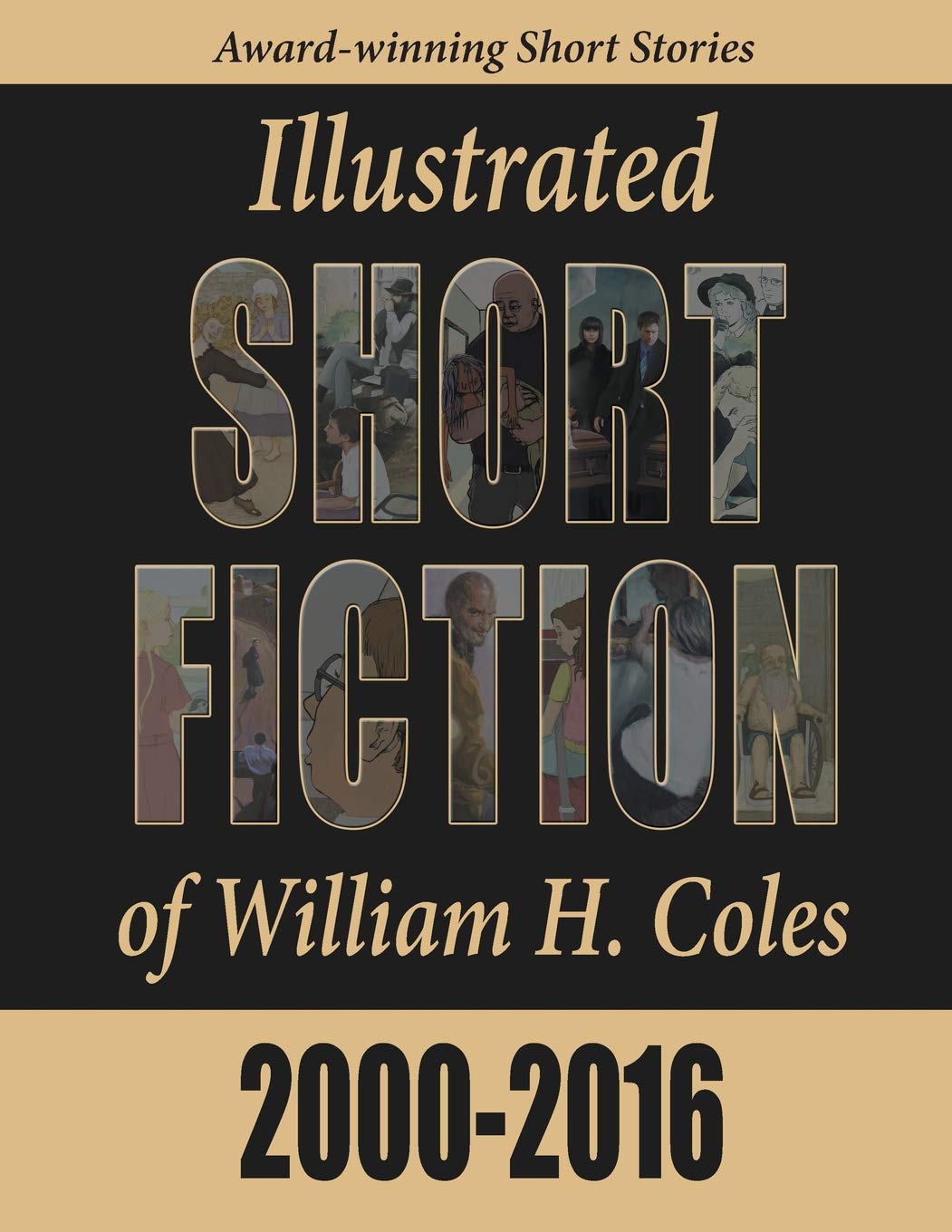 Illustrated Short Fiction of William H. Coles 2000-2016 book
