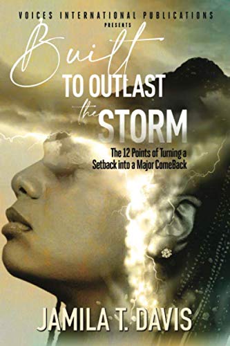 Built to Outlast the Storm: The 12 Points to Turning a Set-back Into a Major Come-back book