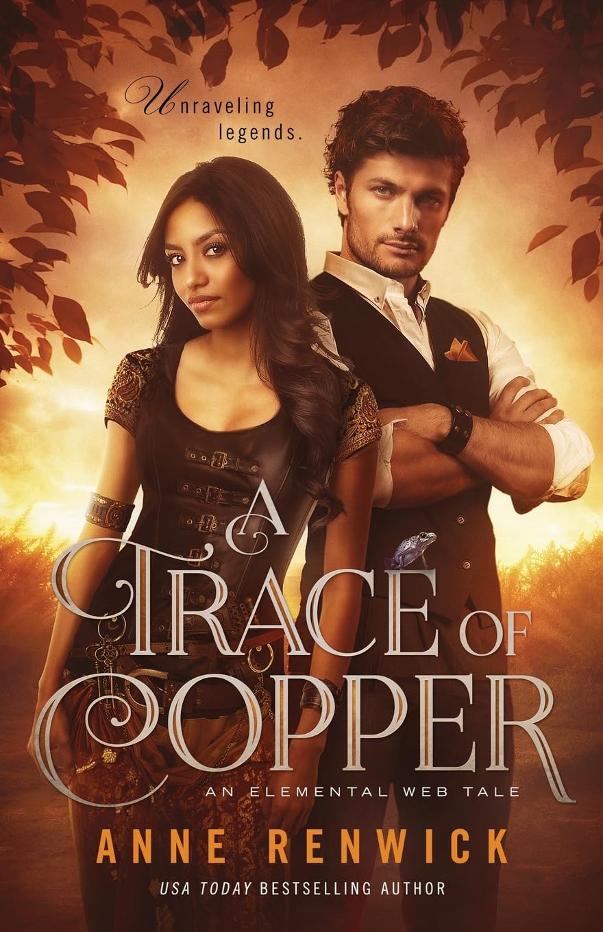 A Trace of Copper: A Historical Fantasy Romance (Elemental Web Tales, Band 1) Historical Fiction