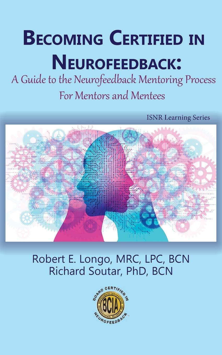 Becoming Certified in Neurofeedback: A Guide to the Neurofeedback Mentoring Process For Mentors and Mentees Medicine