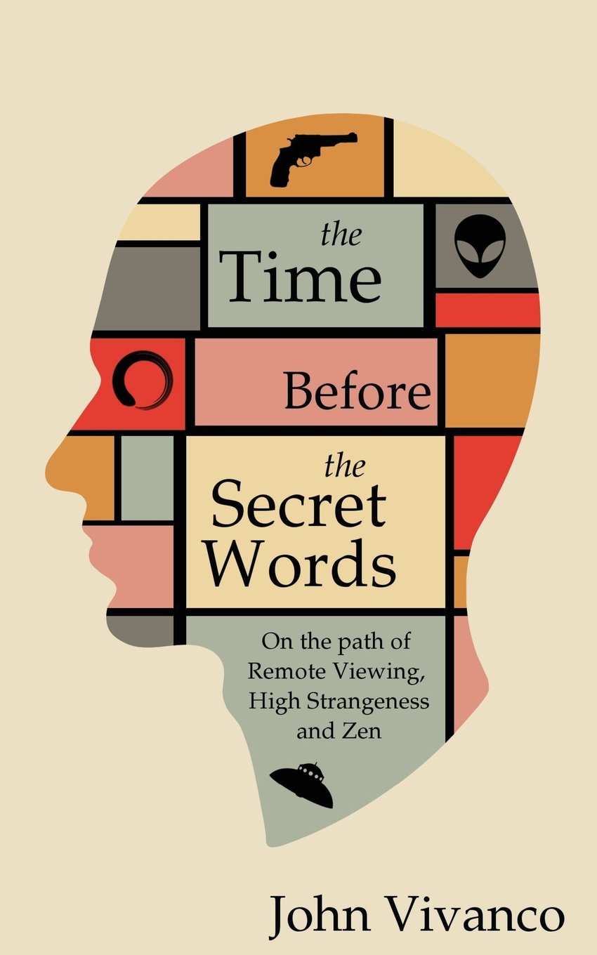 The Time Before the Secret Words: On the path of Remote Viewing, High Strangeness and Zen Memories