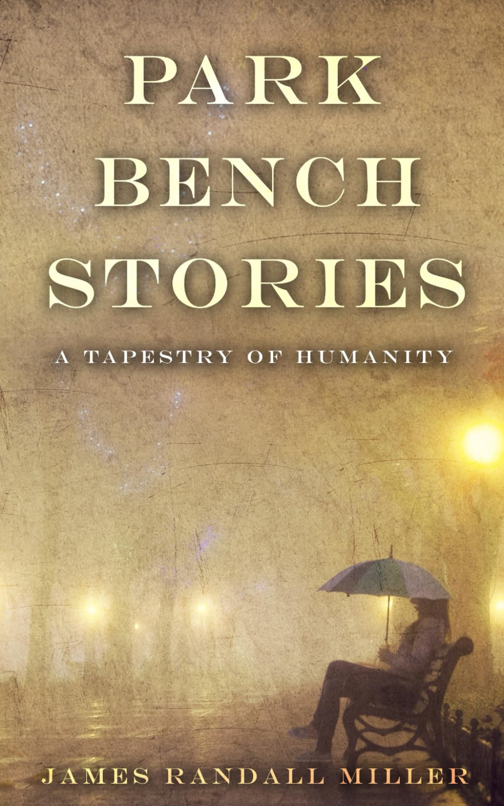 Park Bench Stories: A Tapestry of Humanity Essays & Short Stories