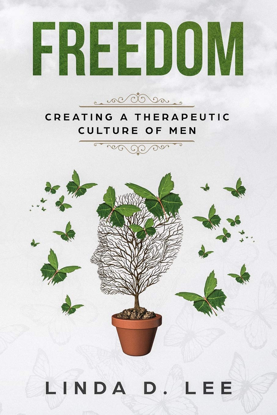 Freedom: Creating a Therapeutic Culture of Men Parents & Children