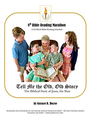 Tell Me the Old, Old Story: The Biblical Story of Jesus, the Man (Bible Reading Marathons, Band 8) Study Guides