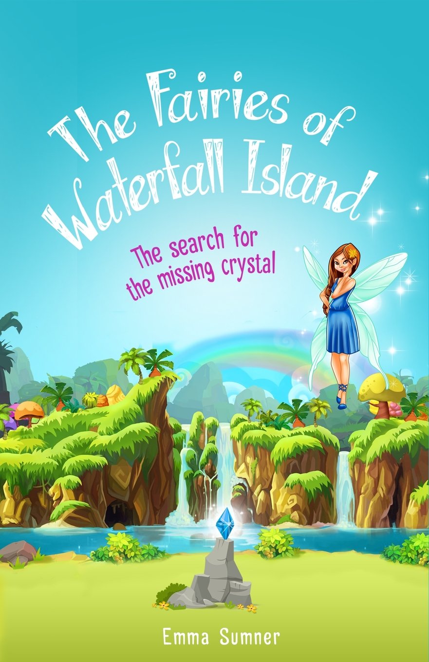The Fairies of Waterfall Island: The Search for the Missing Crystal Fairy Tales & Legends
