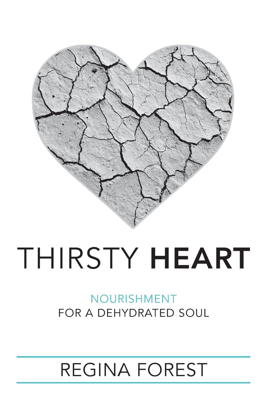 Thirsty Heart: Nourishment for a Dehydrated Soul Social Sciences