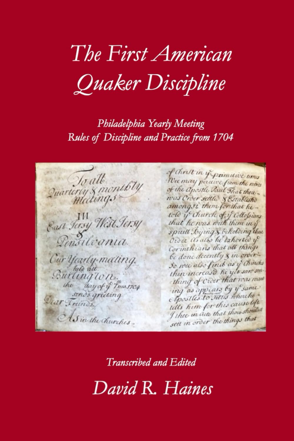 The First American Quaker Discipline: Philadelphia Yearly Meeting Rules of Discipline and Practice from 1704 Social Sciences