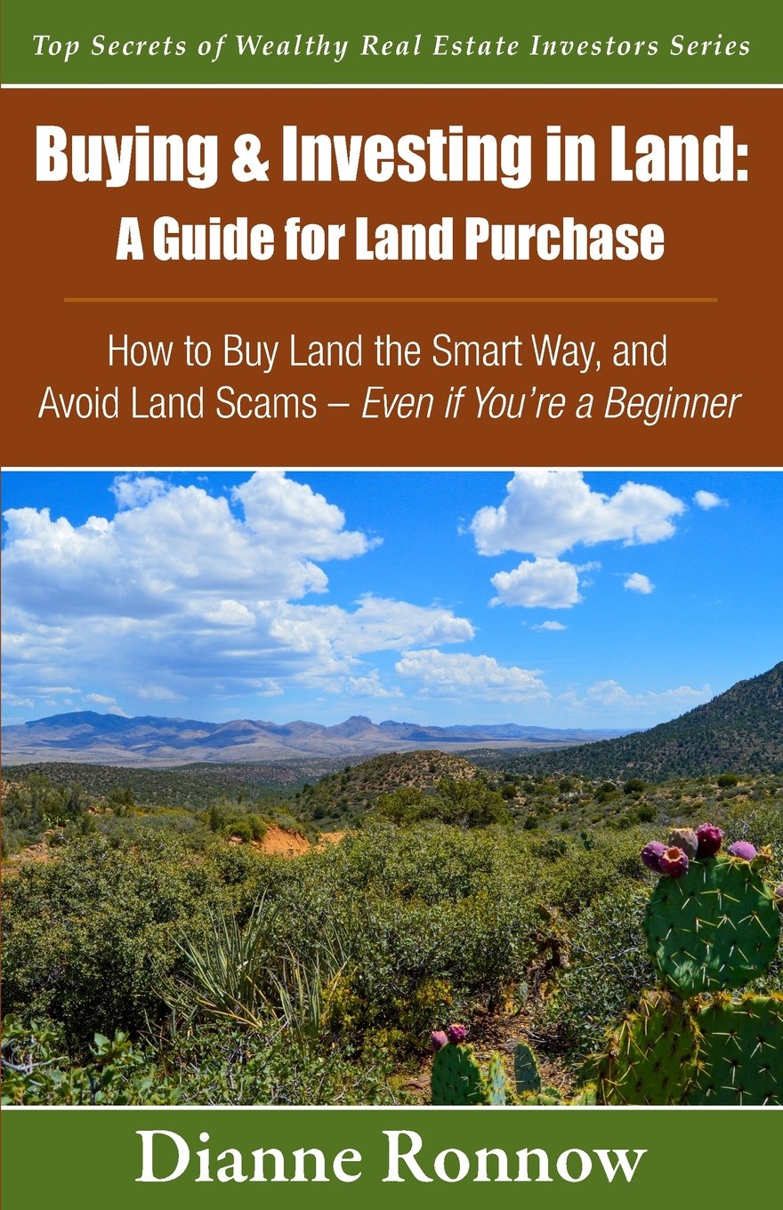 Buying and Investing in Land: A Guide for Land Purchase: How to Buy Land the Smart Way and Learn How to Avoid Land Scams-- Even if You Are a Beginner ... of Wealthy Real Estate Investors, Band 1) Business, Finance & Career