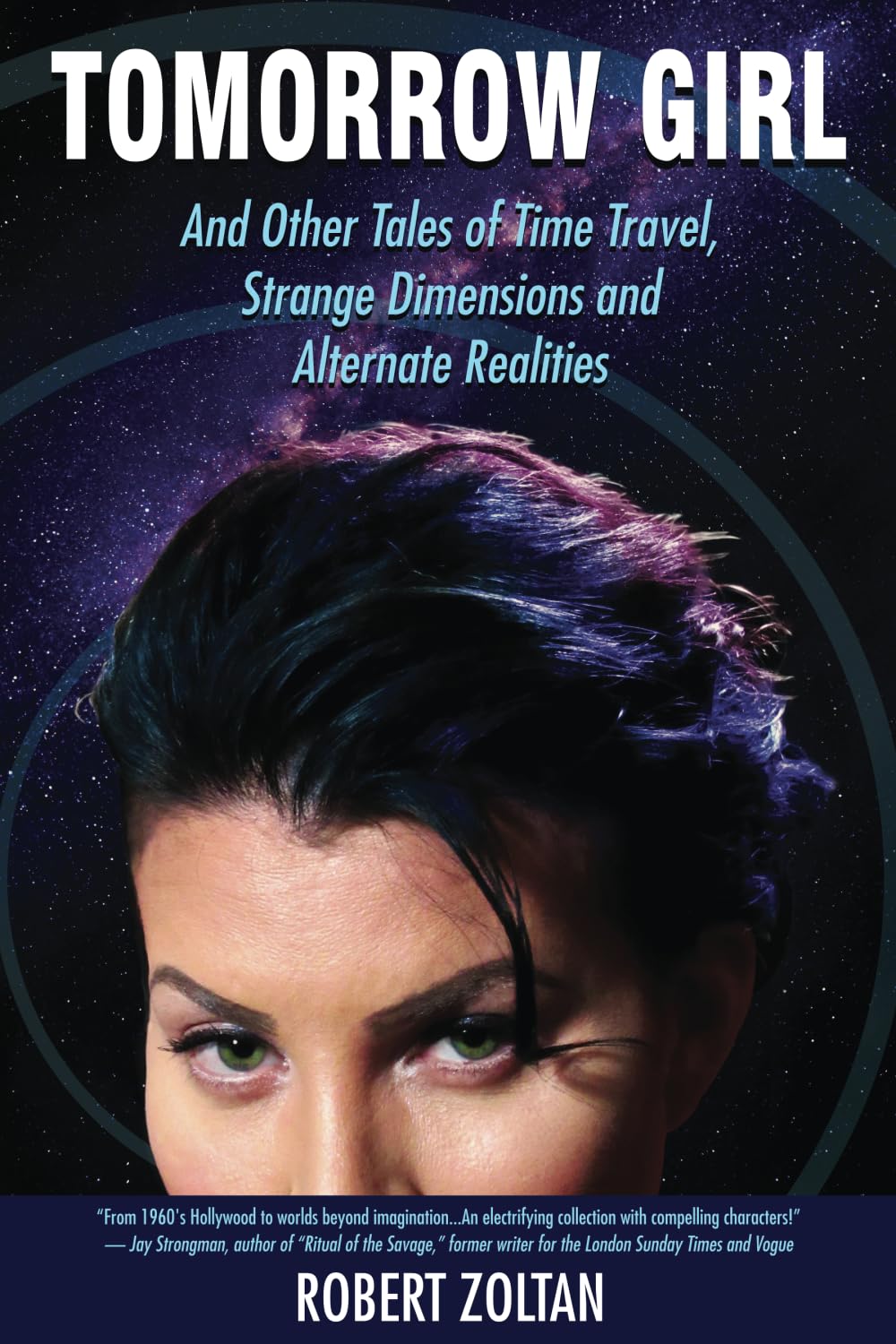 Tomorrow Girl and Other Tales: Of Time Travel, Strange Dimensions, and Alternate Realities Fiction