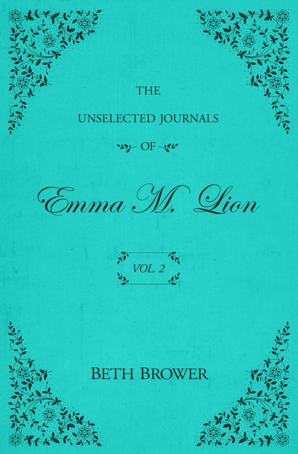 The Unselected Journals of Emma M. Lion Historical Fiction