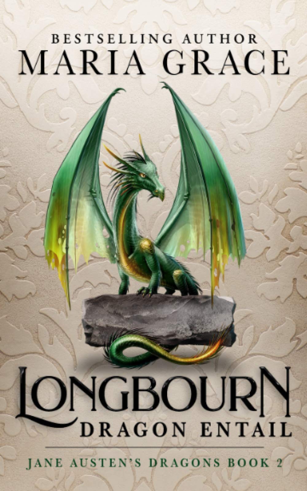 Longbourn: Dragon Entail: A Pride and Prejudice Variation (Jane Austen's Dragons, Band 2) Historical Fiction