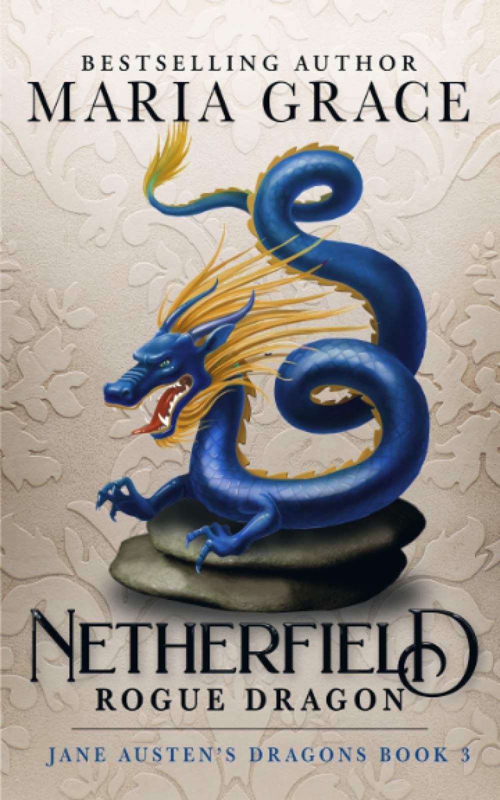 Netherfield: Rogue Dragon: A Pride and Prejudice Variation (Jane Austen's Dragons, Band 3) Historical Fiction