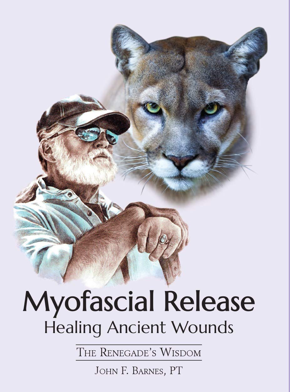 Myofascial Release, Healing Ancient Wounds: The Renegade's Wisdom book