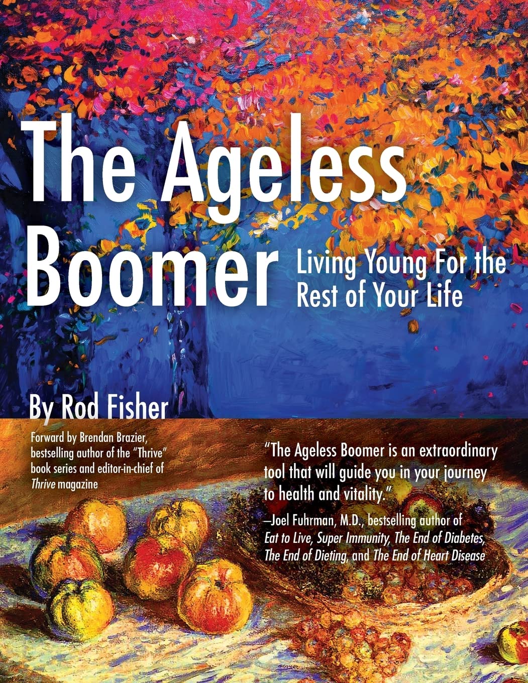 The Ageless Boomer: Living Young For the Rest of Your Life Health, Nutrition & Fitness