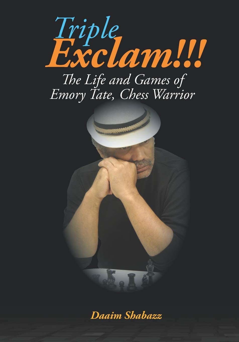 Triple Exclam!!! The Life and Games of Emory Tate, Chess Warrior book