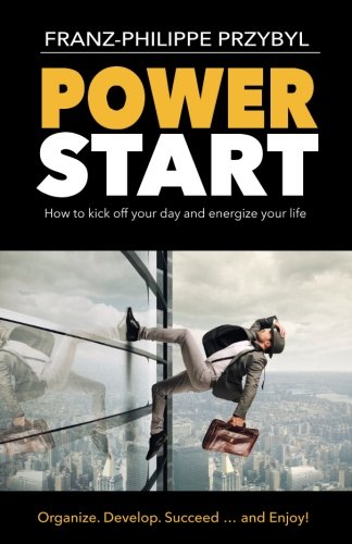 PowerStart: How to kick off your day and energize your life Lifestyle