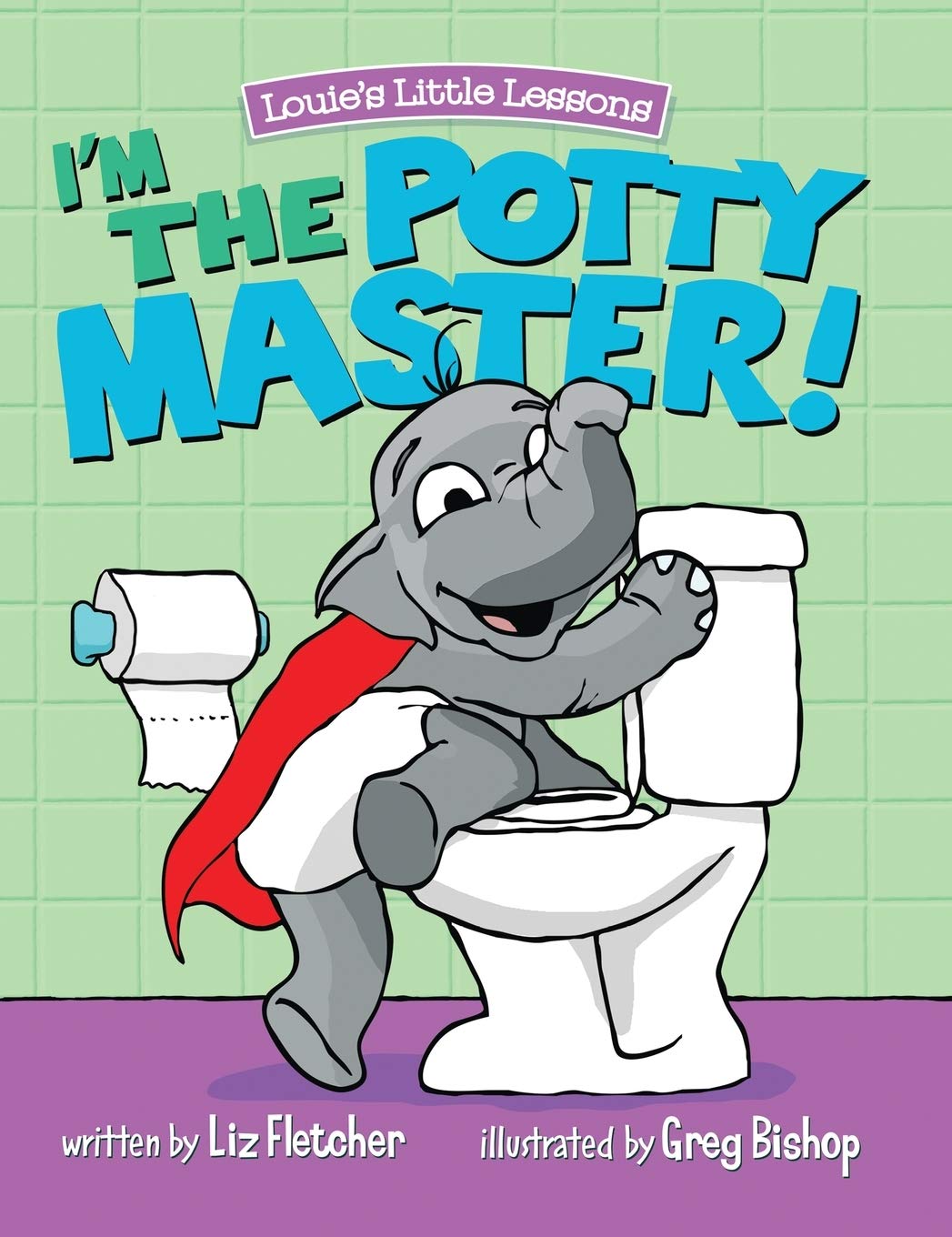 I'm the Potty Master: Easy Potty Training in Just Days (Louie's Little Lessons) Non-fiction