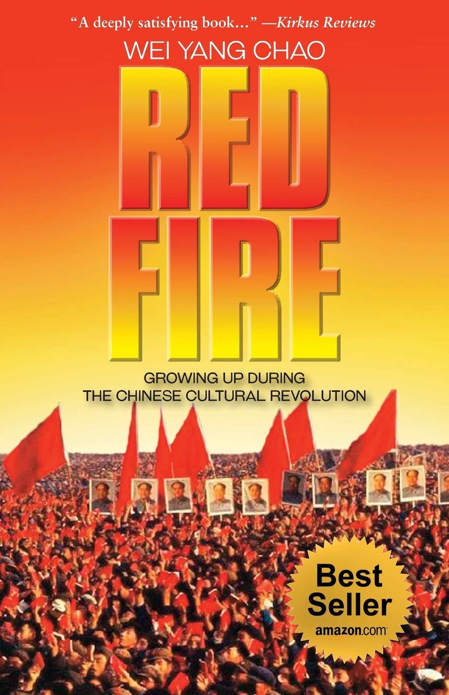 Red Fire: Growing Up During the Chinese Cultural Revolution Politics & Society