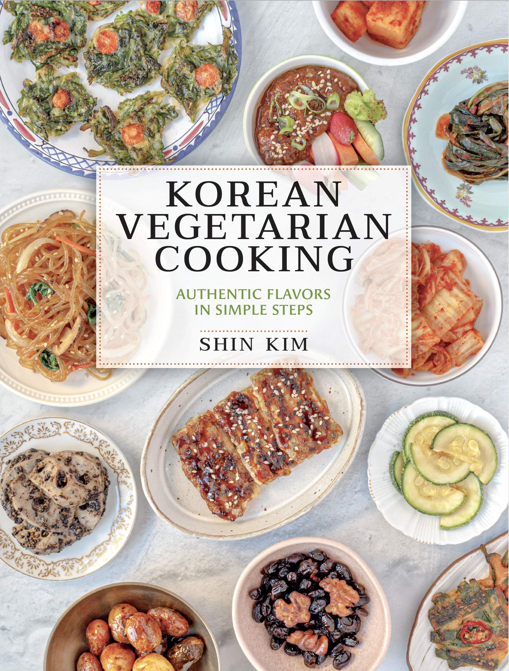 Korean Vegetarian Cooking: Authentic Flavors in Simple Steps Cooking & Enjoying