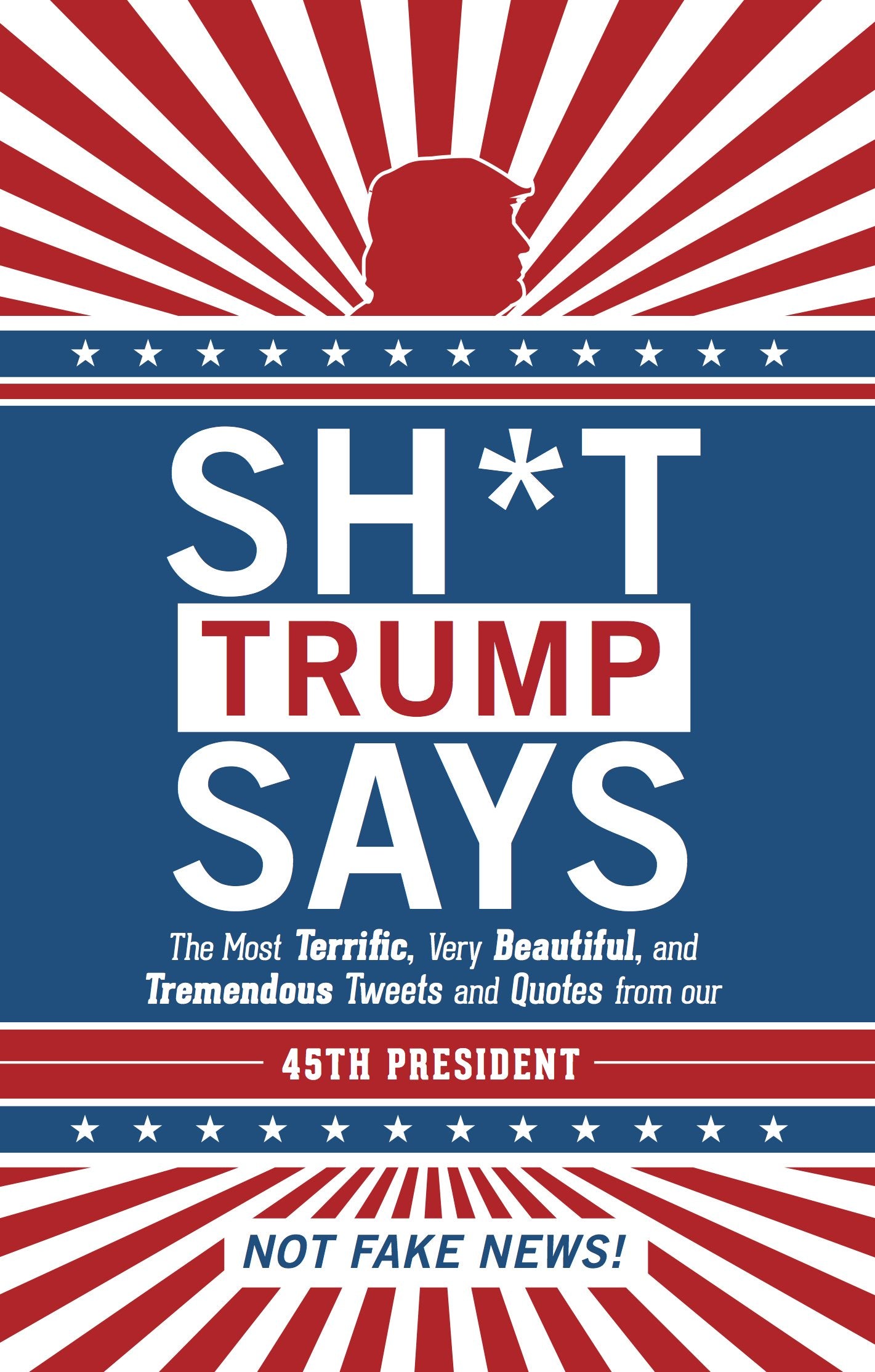 Sh-t Trump Says: The Most Terrific, Very Beautiful, and Tremendous Tweets and Quotes from Our 45th President Manga