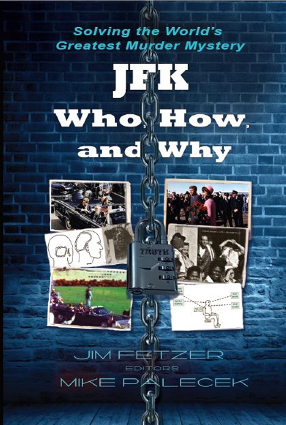 JFK-Who, How, and Why: Solving the World's Greatest Murder Mystery (BLACK & WHITE VERSION) Books