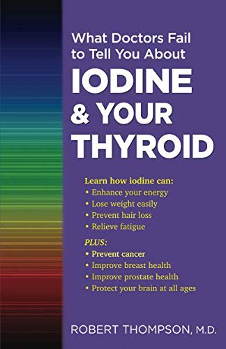 What Doctors Fail to Tell You About Iodine and Your Thyroid Health, Nutrition & Fitness
