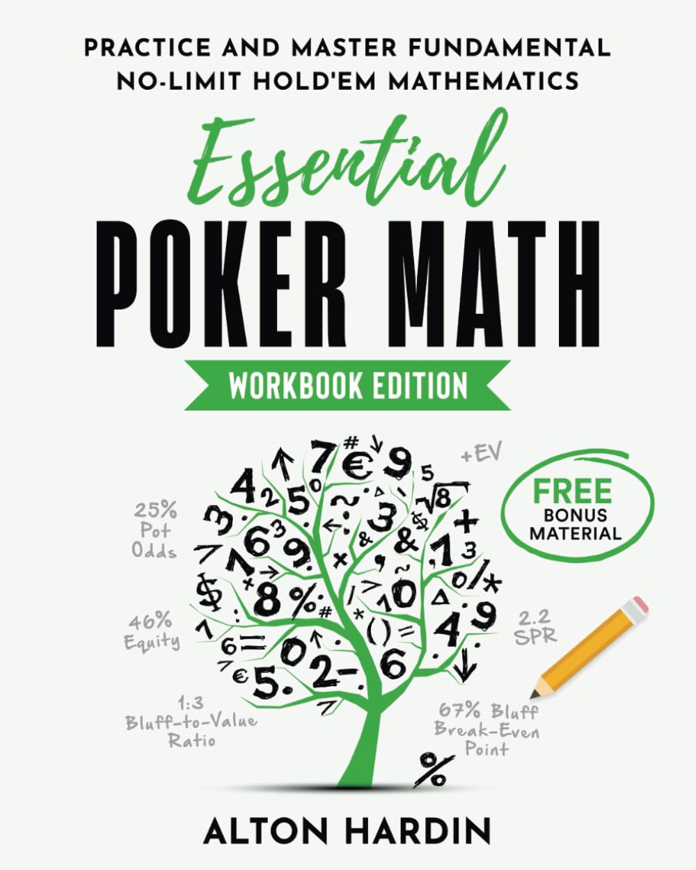 Essential Poker Math, Workbook Edition: Practice and Master Fundamental No-Limit Hold’em Mathematics Leisure & Fun