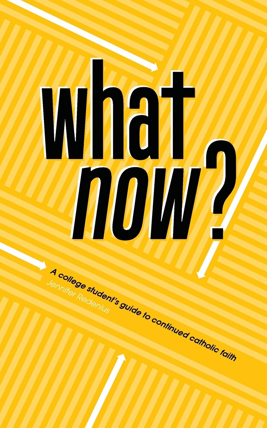 What Now?: A College Student's Guide to Continued Catholic Faith Religion & Esotericism